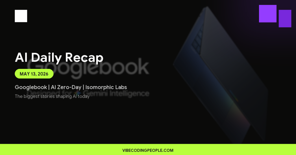 AI Daily Recap - May 13, 2026