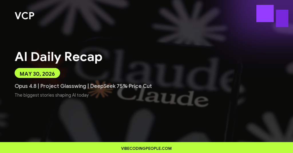 AI Daily Recap May 30 2026